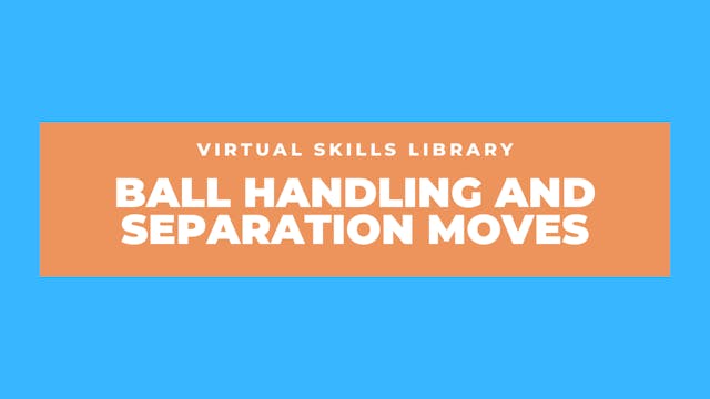 Ball Handling and Separation Moves