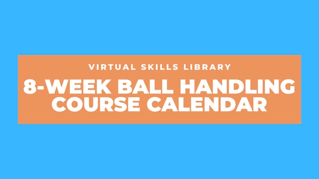 8-Week Ball Handling Course Calendar