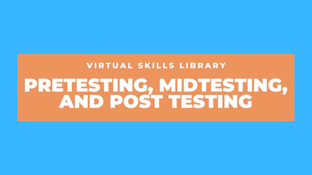 Pretesting, Midtesting, and Post testing Explained