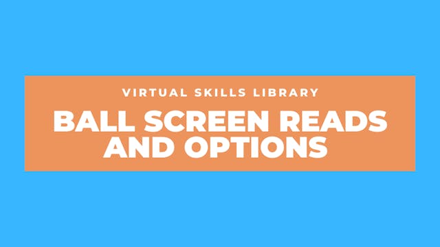 Ball Screen Reads/Options