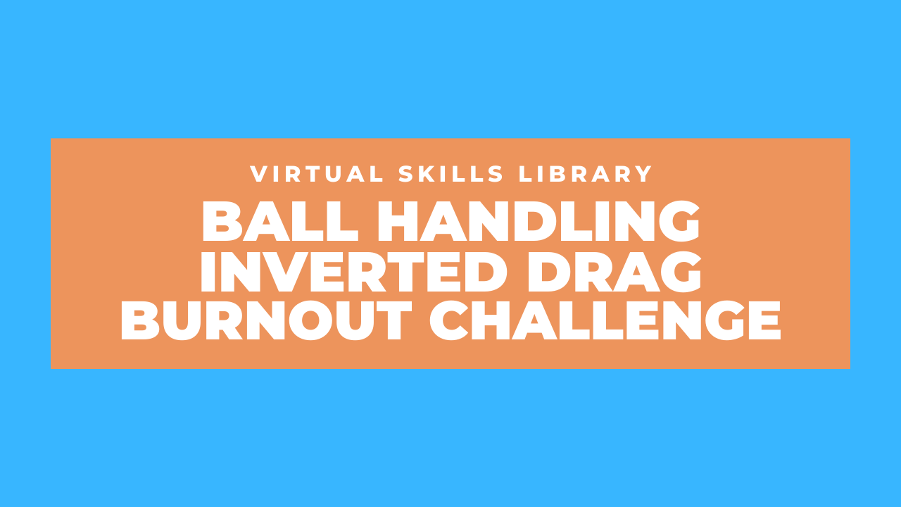 Ball Handling Drills, Inverted Drag Move, and Ball Handling Burnout