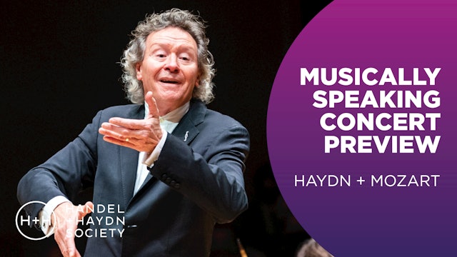 Musically Speaking Concert Preview | Haydn + Mozart
