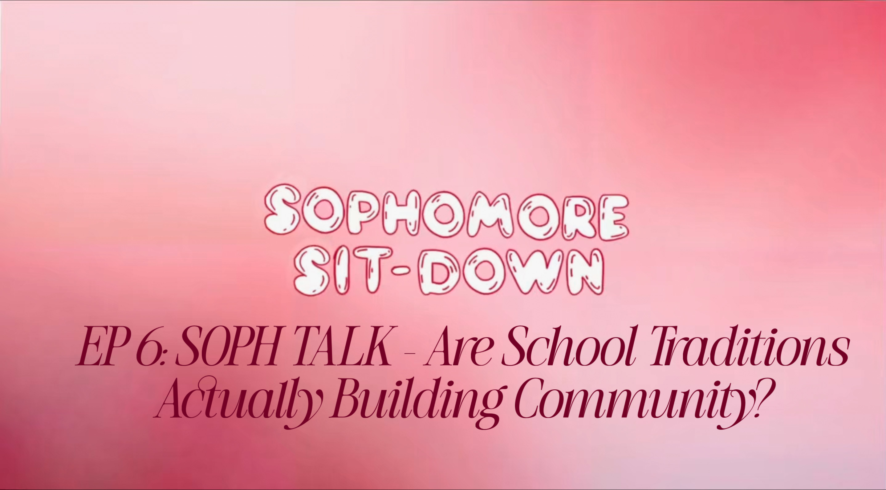 Episode 6:  Are School Traditions Actually Building Community