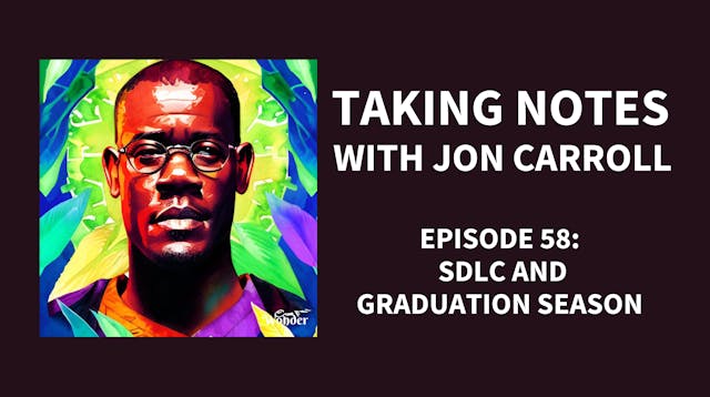 Episode 58: SDLC and Graduation Season