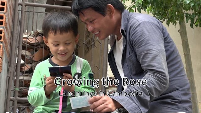 Growing the Rose: Landmines in Cambodia