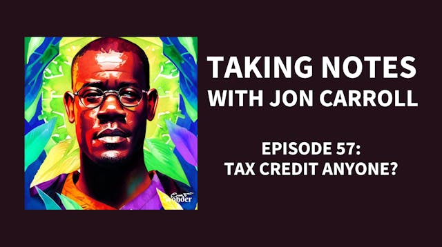 Episode 57: Tax Credit Anyone?