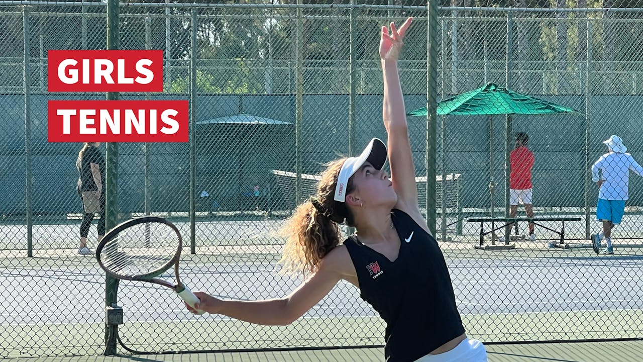 Girls Tennis vs. Westlake HS in CIF-SS Playoffs (HWTV)