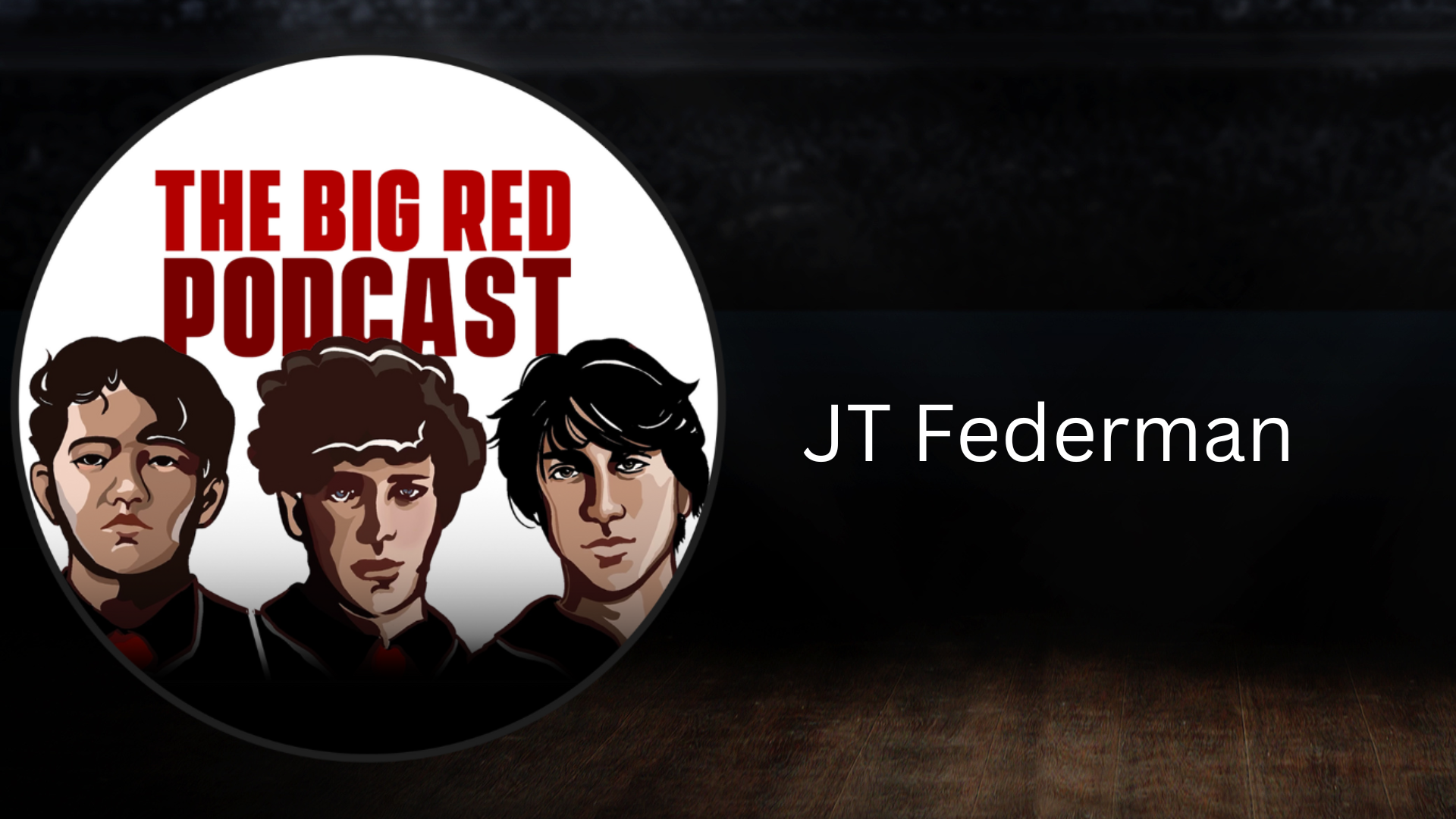 Big Red Podcast 5 - Guest: JT Federman