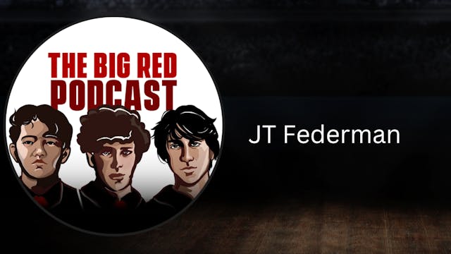 Big Red Podcast 5 - Guest: JT Federman