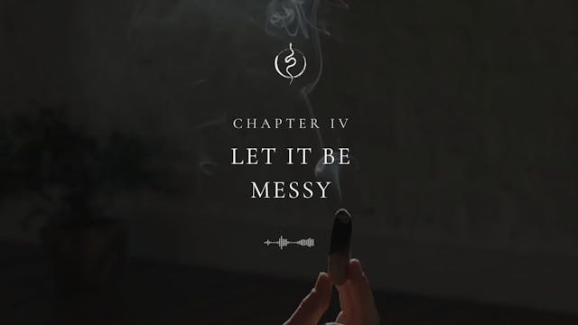 Let It Be Messy