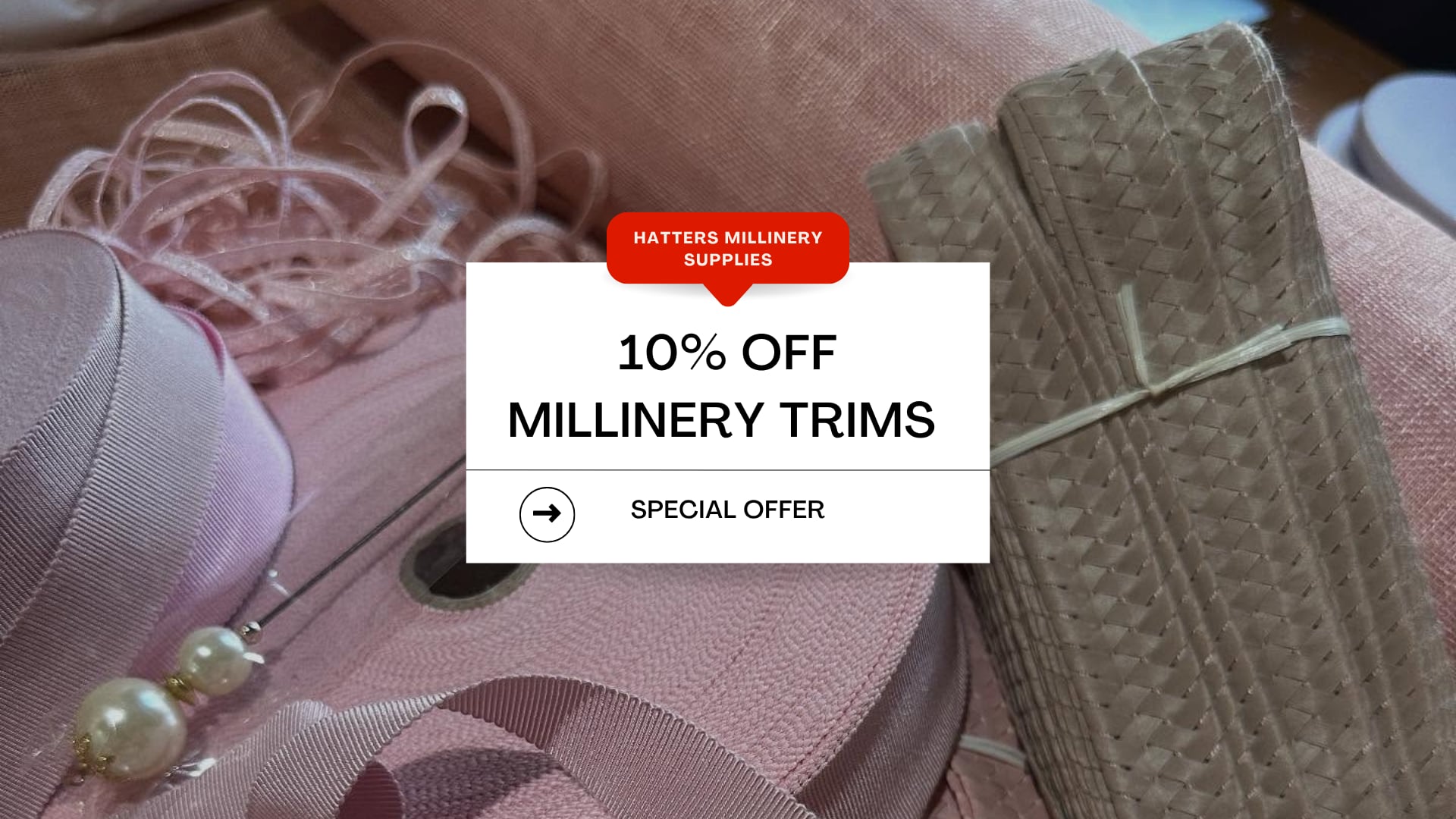 Millinery Trims 10% Off