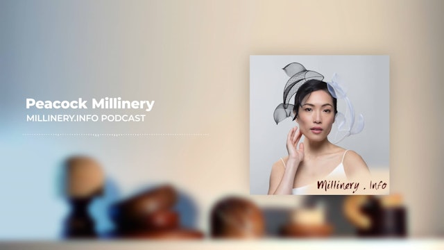 Peacock Millinery Podcast