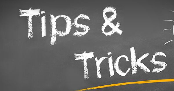 Tips and Tricks