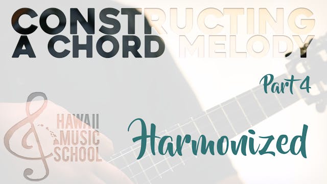 Constructing a Chord Melody (4) Harmo...