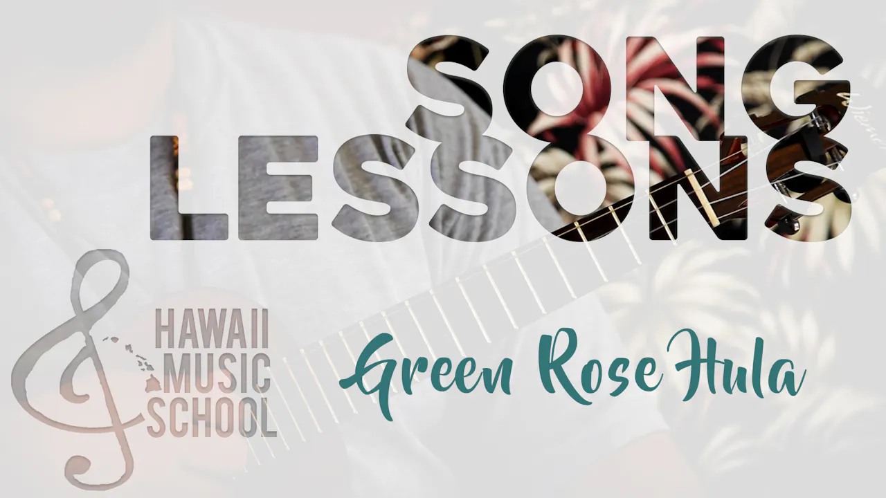 Green Rose Hula Song Lessons Hawaii Music School
