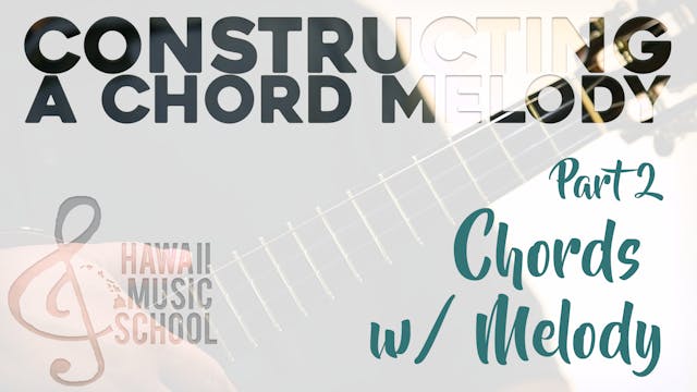 Constructing a Chord Melody (2) Chord...