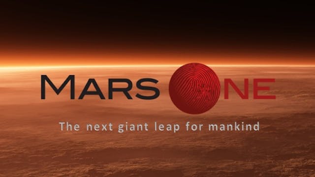 Mars One: The Next Giant Leap For Mankind
