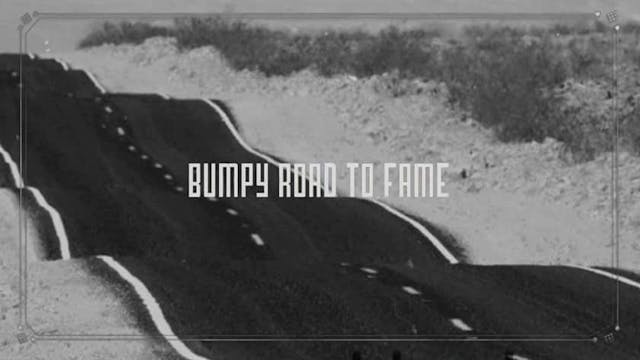 Bumpy Road To Fame