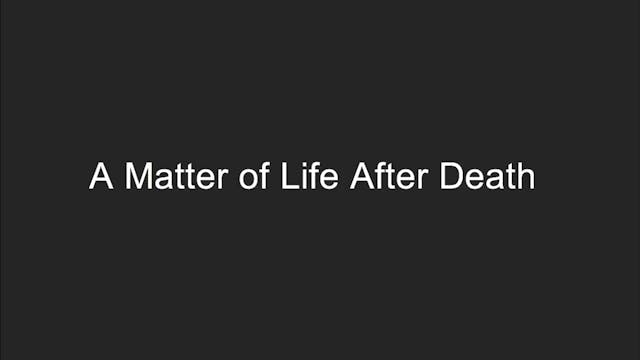 A Matter Of Life After Death