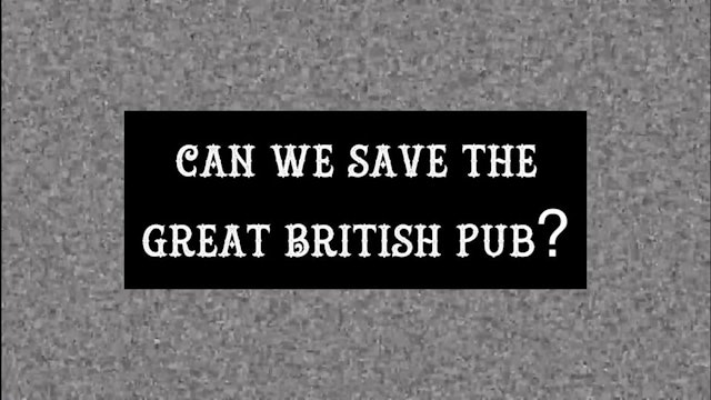 Can We Save The Great British Pub?