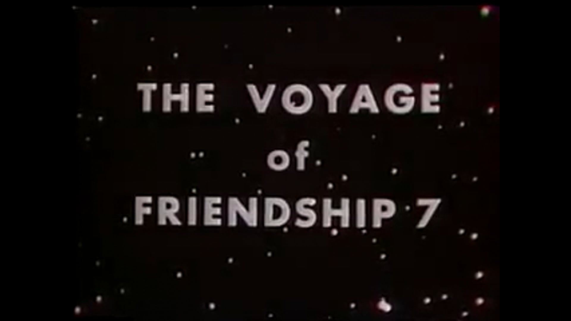 The Voyage Of Friendship 7 (1962)