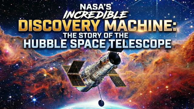 NASA's Incredible Discovery Machine: Story Of The Hubble Space Telescope (2020)