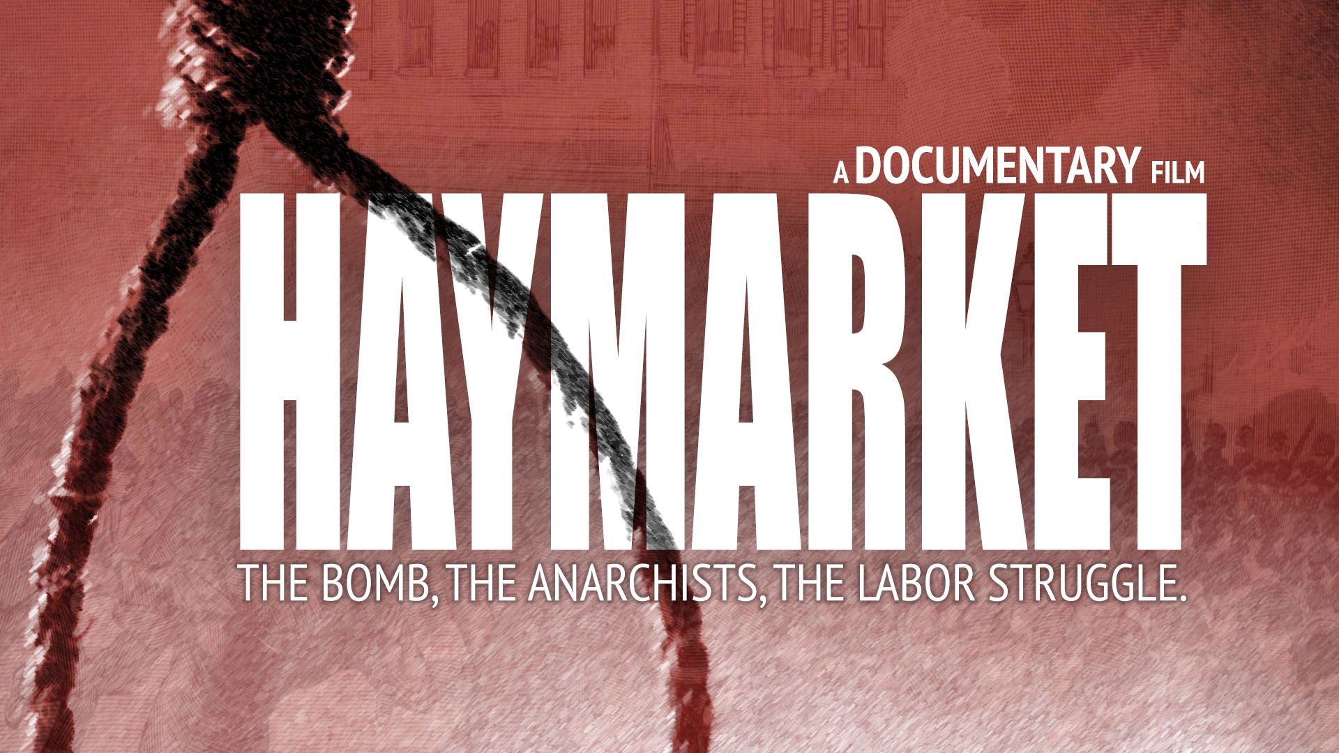 Haymarket: The Bomb, The Anarchists, The Labor Struggle.