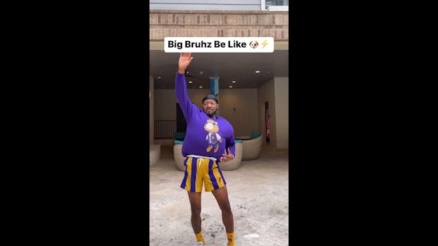 Big Bruhz Be Like