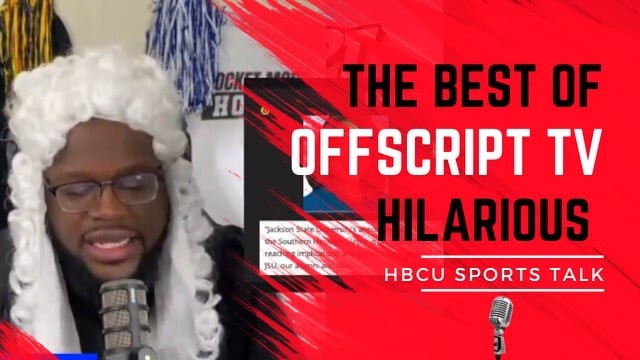 HBCU Sports Talk  The Best Of OFFSCRIPT TV  Hilarious