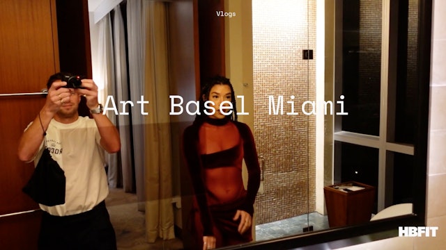 Vlog: A wild Art Basel Weekend 