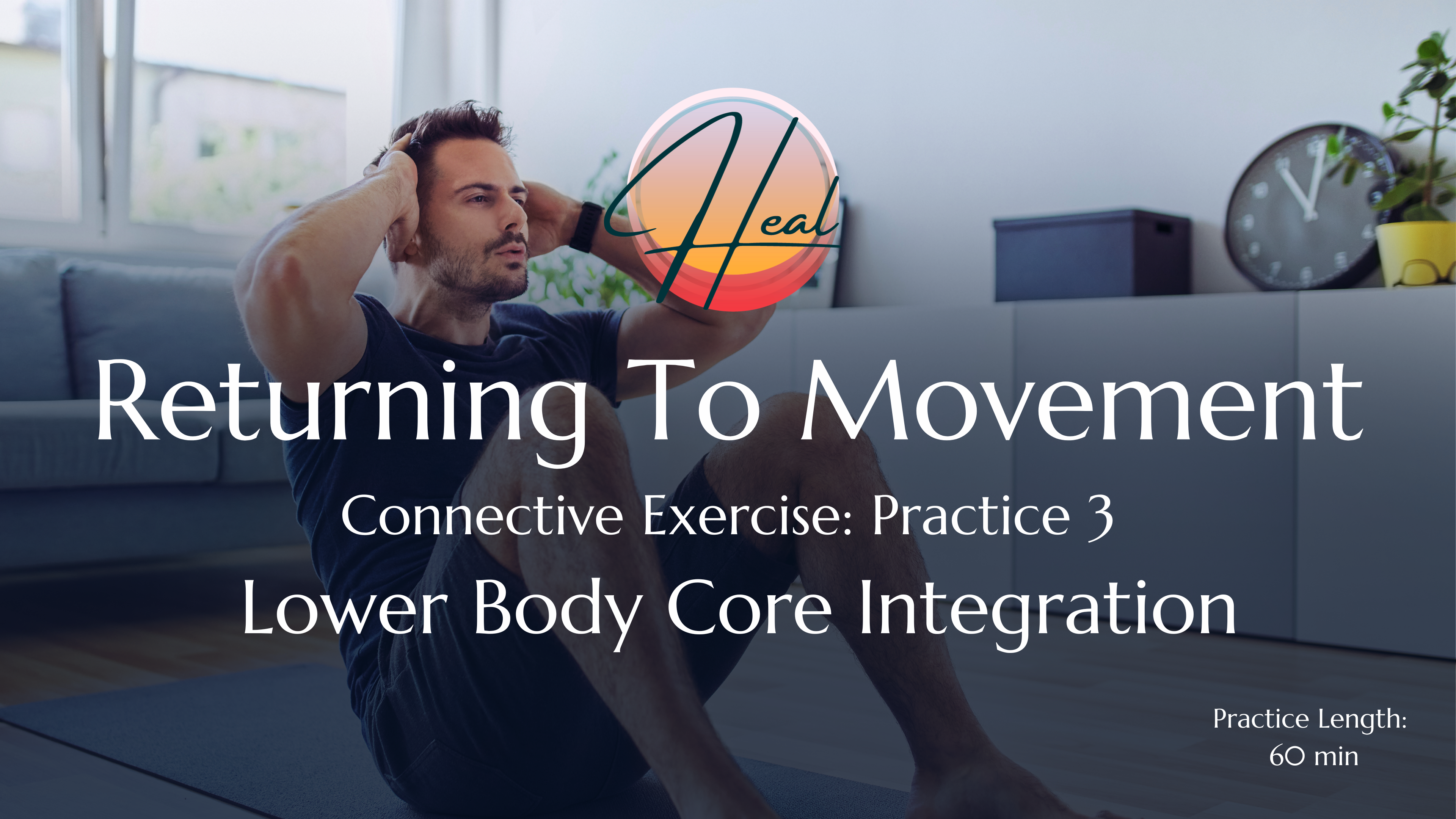  Practice 3: Lower Body Core Integration 