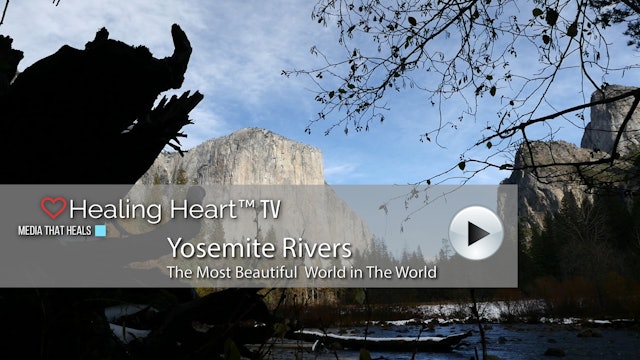 Yosemite Rivers - The Most Beautiful World in the World