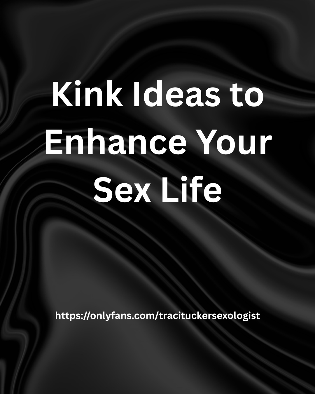 Kink ideas to enhance your sex life