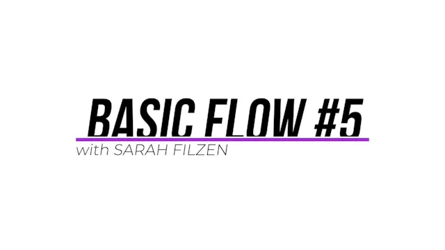 Basic Flow #5 w/Sarah