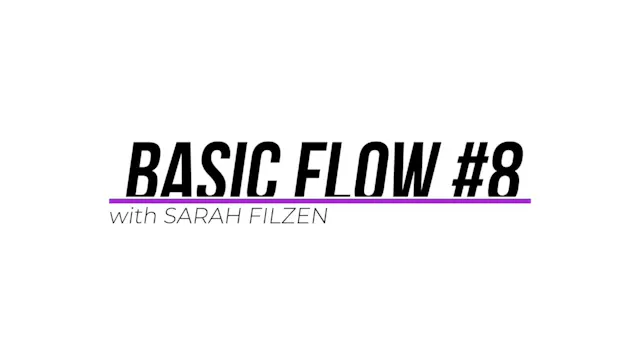 Basic Flow #8 w/Sarah