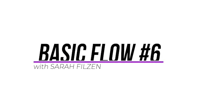 Basic Flow #6 w/Sarah