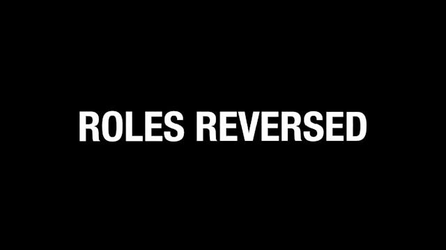 HB18.10 ROLES REVERSED