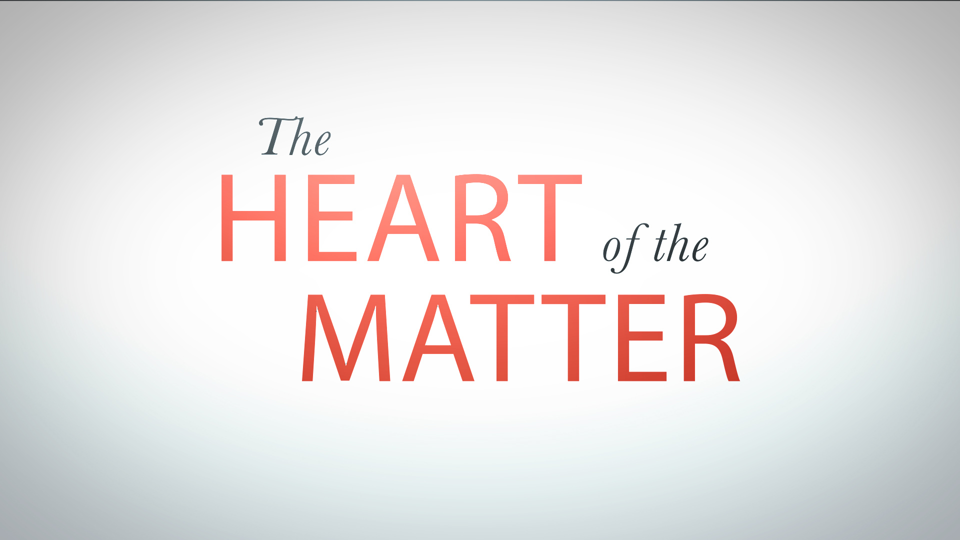 The Heart Of The Matter (Public Screening Edition)