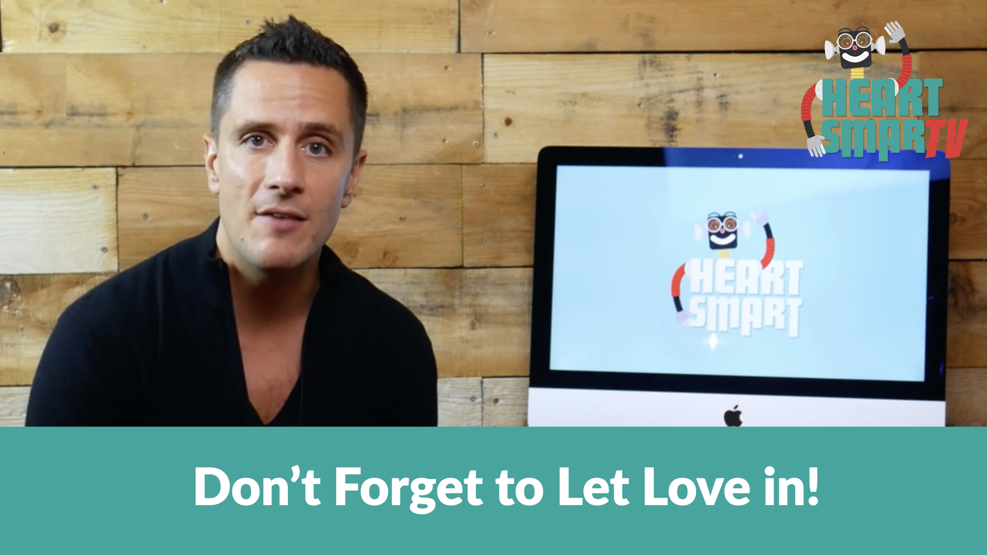 Don't Forget to Let Love in!