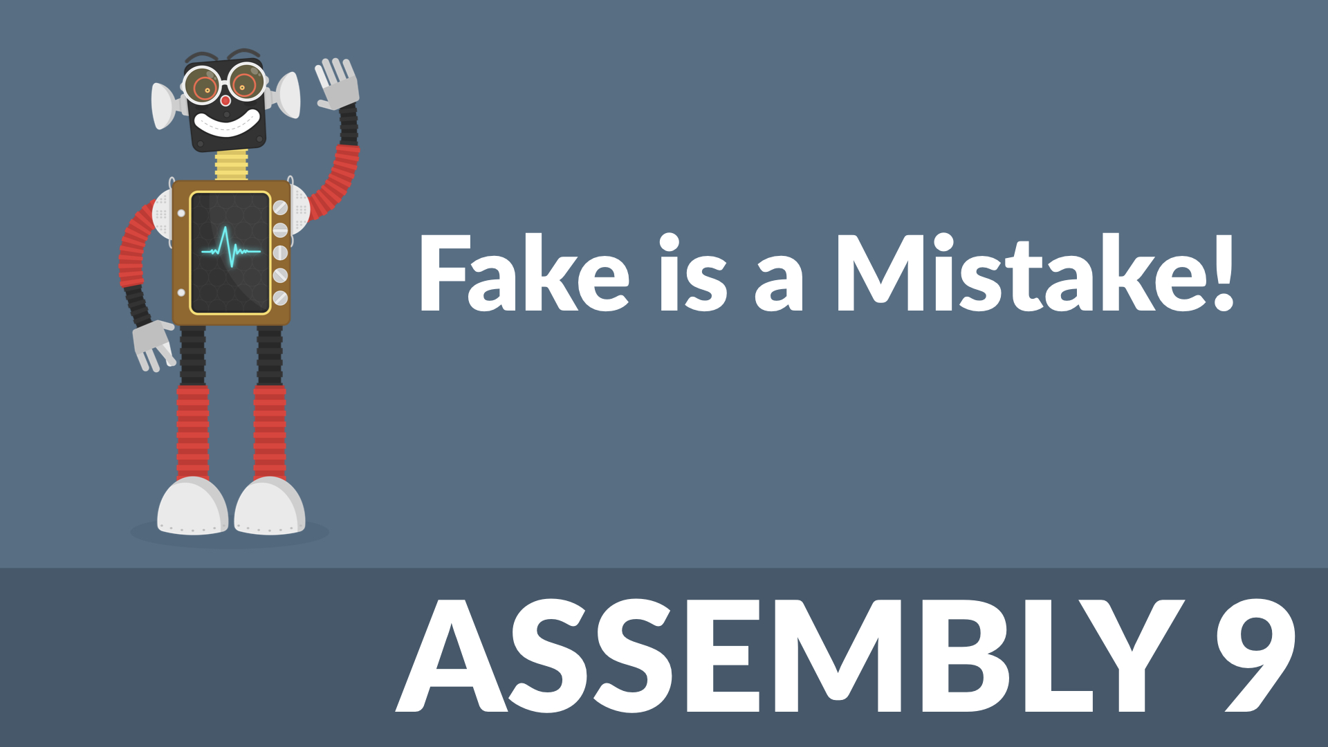 Fake is a Mistake! 9