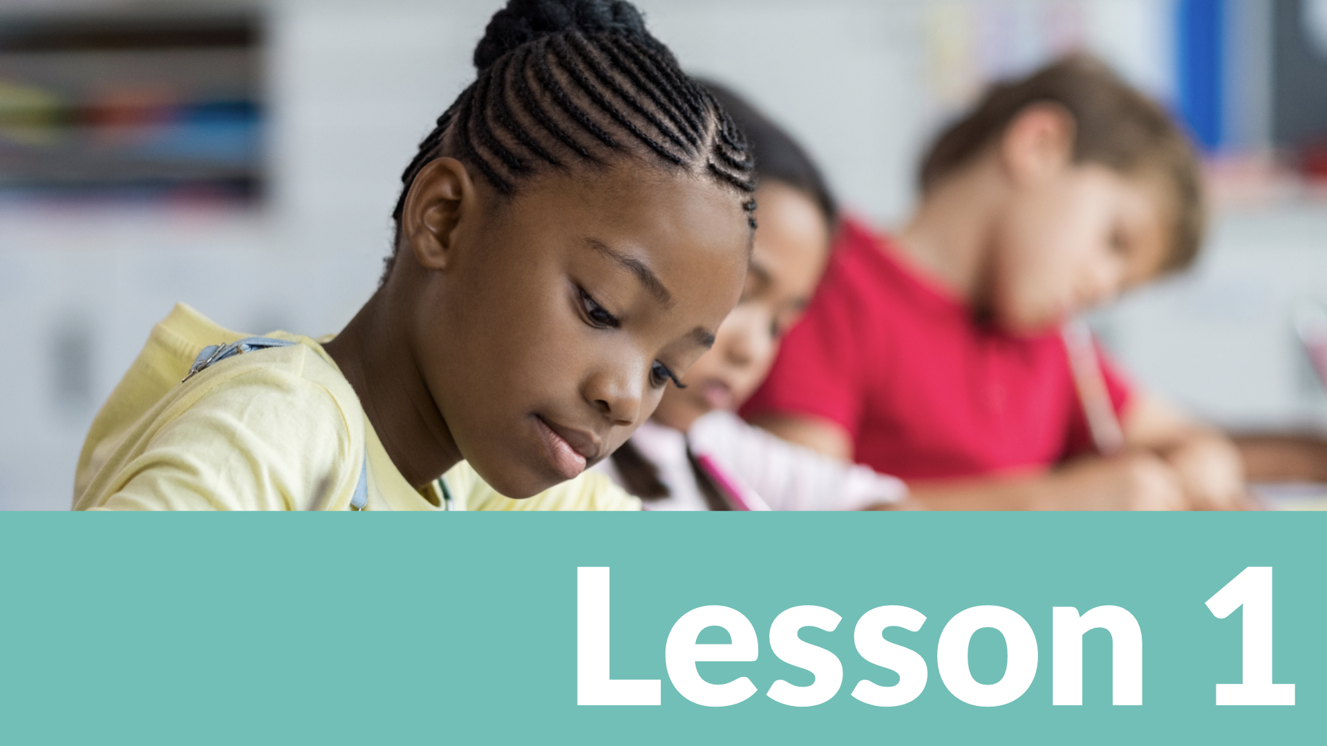 LESSON 1 - Don’t Forget to Let Love in!