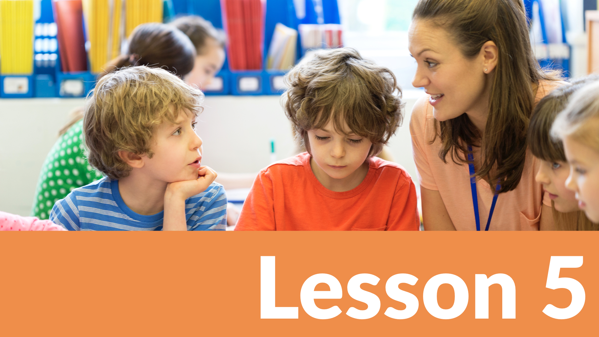 LESSON 5 - A Friend in Need