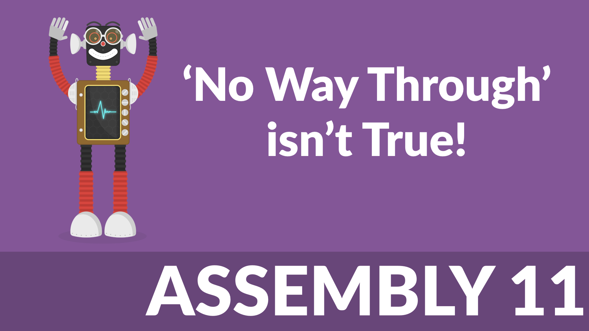 ‘No Way Through’ isn’t True! 11