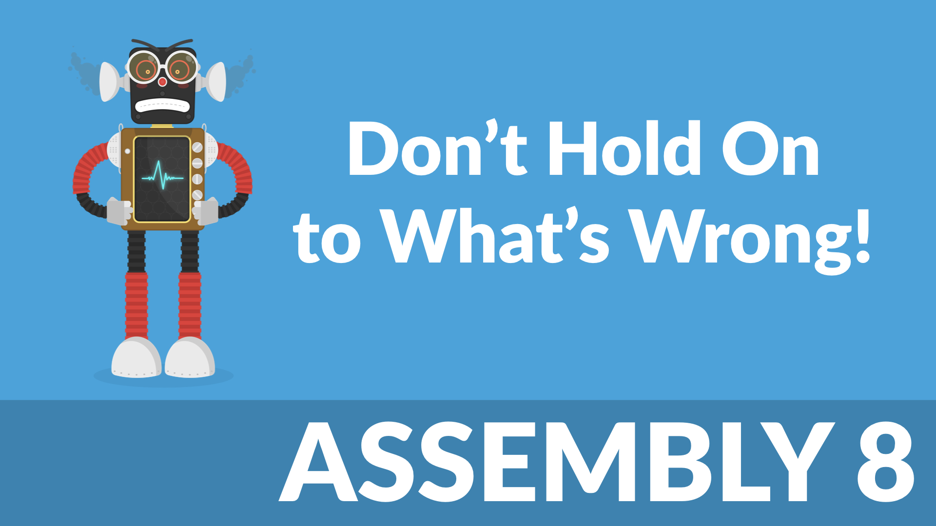 Don't Hold On to What's Wrong! 8