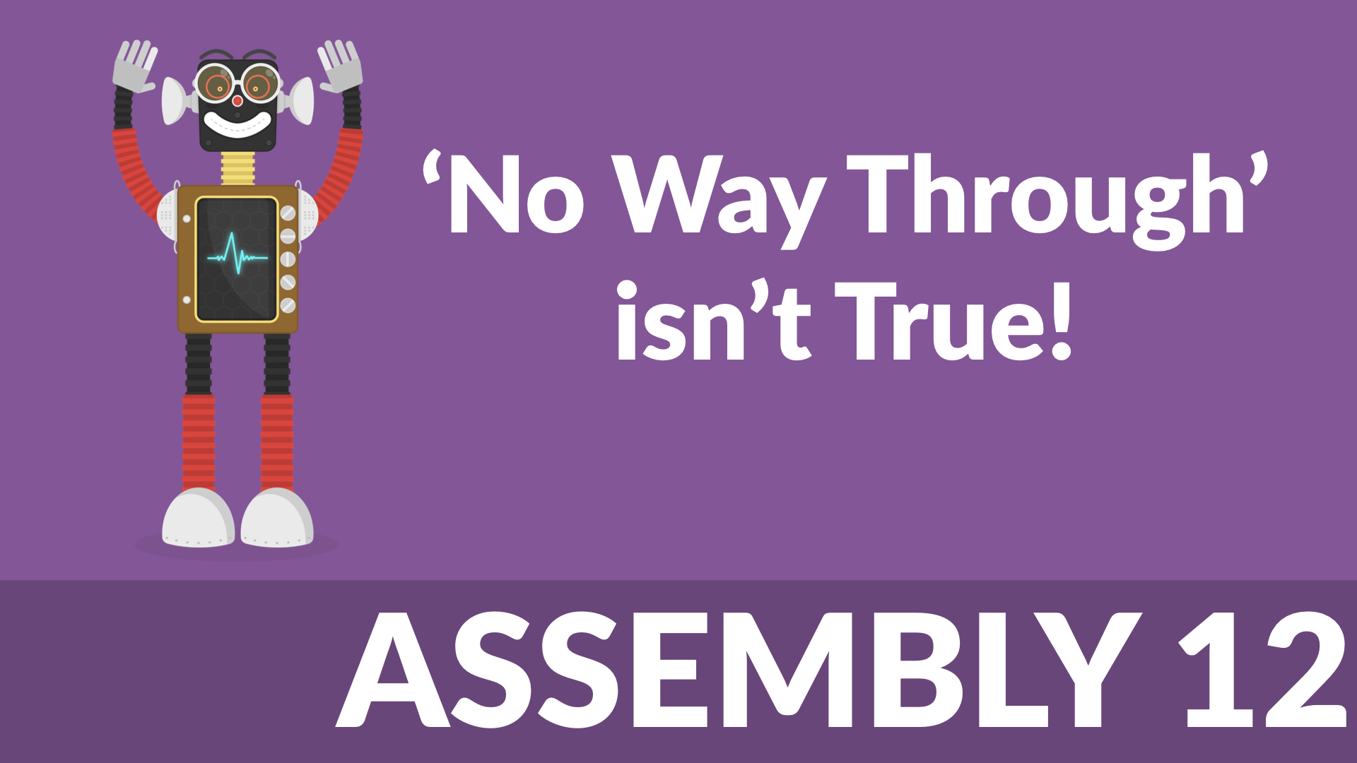 ‘No Way Through’ isn’t True! 12