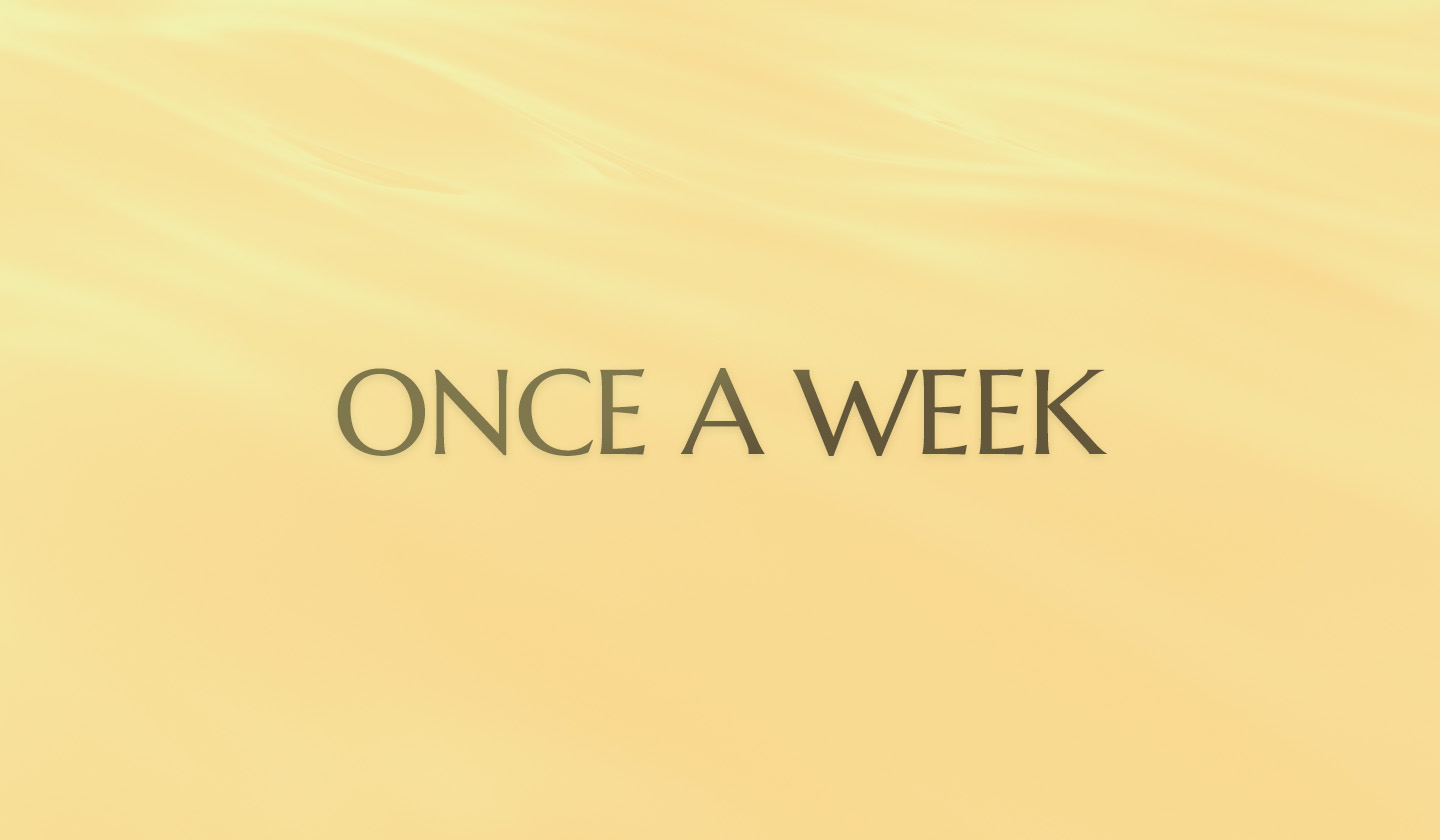 Once a Week Maintenance