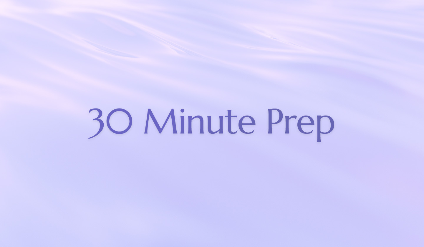 30 mins Prep Routine