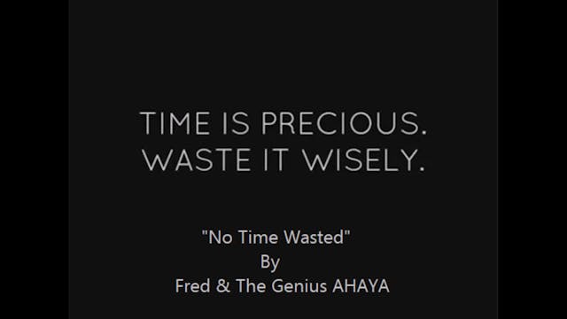 No Time Wasted - Fred & The Genius AH...