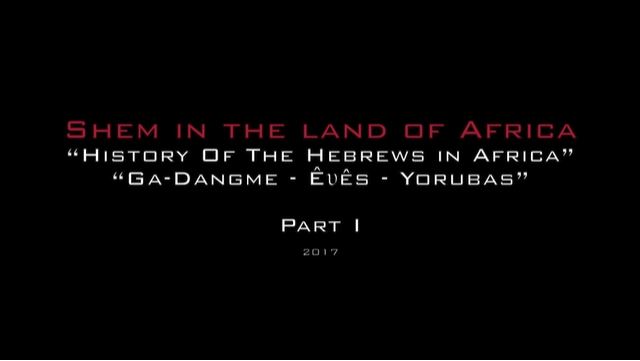 SHEM IN THE LAND OF AFRICA - PART 1 