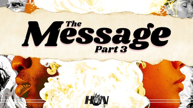 THE MESSAGE - PART 3